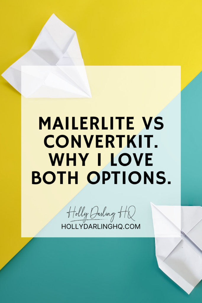 Mailerlite vs ConvertKit. Why I love both options. by Holly Darling - hollydarlinghq.com